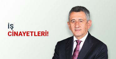 İŞ CİNAYETLERİ!